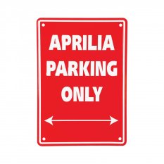 Tabulka- parkovací cedule - APRILIA PARKING ONLY